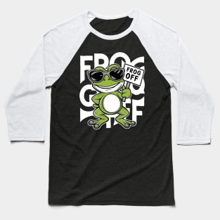 Frog Off | Warning Sign | T Shirt Design Baseball T-Shirt